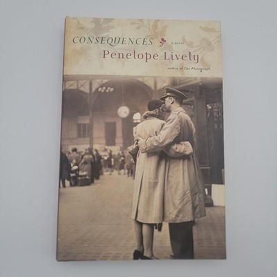 Consequences by Penelope Lively (2007, Hardcover)