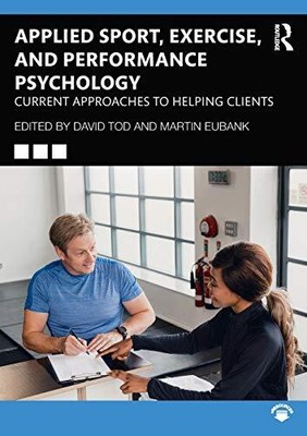 Applied Sport, Exercise, and Performance Psychology:...