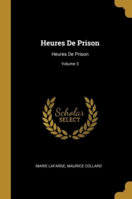 Lafarge - Heures De Prison  Heures De Prison  Volume 3 - New paperback - X555z