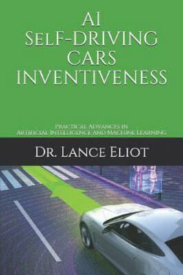 AI Self-Driving Cars Inventiveness: Practical Advances in Artificial Intellig...
