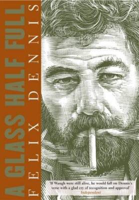 A Glass Half Full - Paperback By Dennis, Felix - GOOD