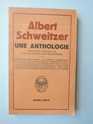 Albert Schweitzer eine Anthologie von Charles R Joy Payot Edition 1952 ungeschnitten
