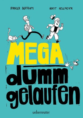 Rüdiger Bertram | Mega dumm gelaufen | Buch | Deutsch (2021) | 122 S.