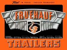 Fruehauf Trailers - First in Transport! NEW METAL SIGN: 9x12" Ships Free