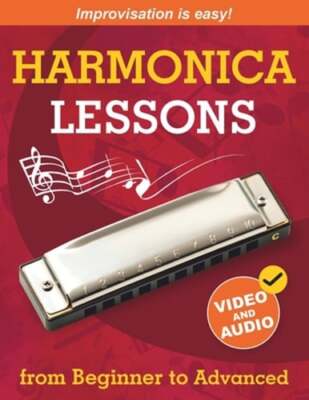 Harmonica Lessons from Beginner to Advanced: Original Harmonica Method of: New