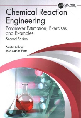 Chemical Reaction Engineering : Parameter Estimation, Exercises and Examples,...