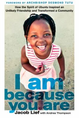 I Am Because You Are : How the Spirit of Ubuntu Built a Pathway Out of Poverty,