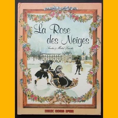 LA ROSE DES NEIGES S. & M. Laroche Editions des Deux Coqs d'Or 1986