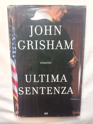 Ultima Sentenza - John Grisham - Mondolibri 2008