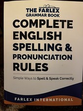 The Farlex Grammar Book Complete English Spelling & Pronunciation Rules