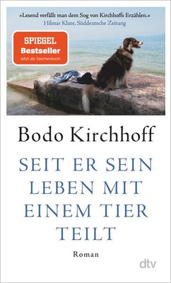 Seit er sein Leben mit einem Tier teilt | Bodo Kirchhoff | 2025 | deutsch