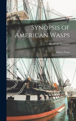 Saussure - Synopsis of American Wasps microform   Solitary Wasps - N - X555z