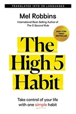 The High 5 Habit: Take Control of Your Life with One Simple Habit by Robbins, M