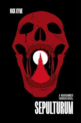 Sepulturum Horror Novel by Nick Kyme 2020 Hardcover Edition