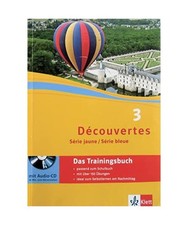 Découvertes 3. Série jaune, Série bleue: Das Trainingsbuch mit Audio-CD 3. Le