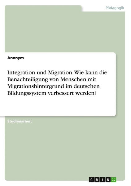 Anonymous | Integration Und Migration. Wie Kann Die Benachteiligung Von...-image