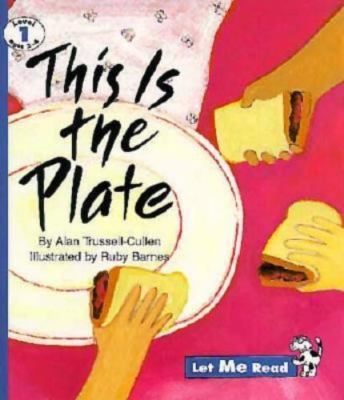 This Is the Plate (Let Me Read) Trussell-Cullen, Alan hardcover Used - Very Goo