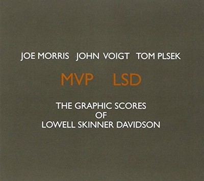 Joe Morris/John Voigt/Tom MVP LSD: The Graphic Scores of Lowell Skinner Da (CD)