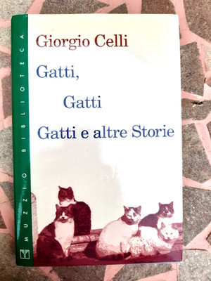 GIORGIO CELLI - KATZEN, KATZEN, KATZEN UND ANDERE GESCHICHTEN (1^ AUFL. MUZZIO 1995)