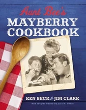 Aunt Bee's Mayberry Cookbook : Recipes and Memories from America'