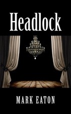 Headlock by Mark Eaton Paperback Book