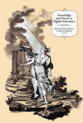 Knowledge and Power in Higher Education: A Reader