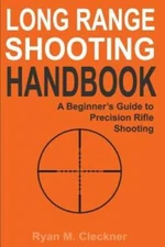 Long Range Shooting Handbook - Paperback By Cleckner, Ryan M - GOOD