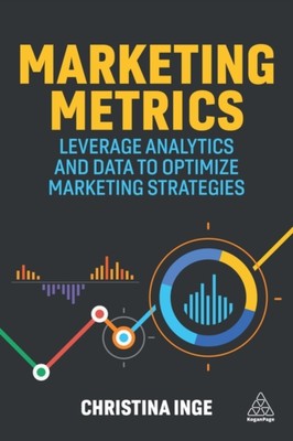 Marketing Metrics   Leverage Analytics and Data to Optimize Marketing Strategie 