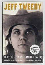 Jeff Tweedy  -Let's Go So We Can Get Back | SIGNED | Hardcover