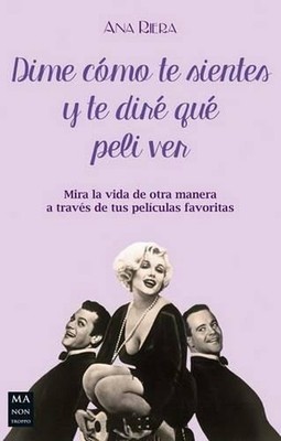 Dime Cmo Te Sientes Y Te Dir Que Peli Ver: Mira La Vida de Otra Manera a Trav?s 