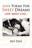 Ben Diaz | Love Poems For Sweet Dreams | Taschenbuch | Englisch (2011) | Xlibris