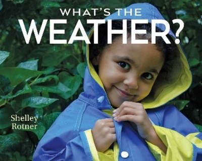 Shelley Rotner What's the Weather? (Paperback)