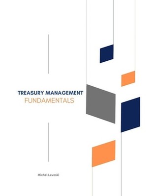 Treasury Management Fundamentals: Become a Certified Treasury Manager by Michel