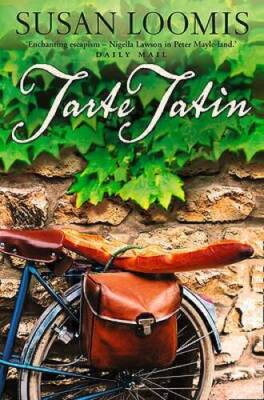 Tarte Tatin: More of la Belle Vie on Rue Tatin - Paperback - GOOD