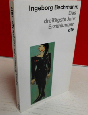 Ingeborg BACHMANN, Das Dreissigste Jahr. Erzahlungen. R. Piper & Co, 1961