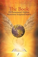 Jan Hershberger | The Book Of Phenomenal, Hidden, Mysterious Scriptural Secrets