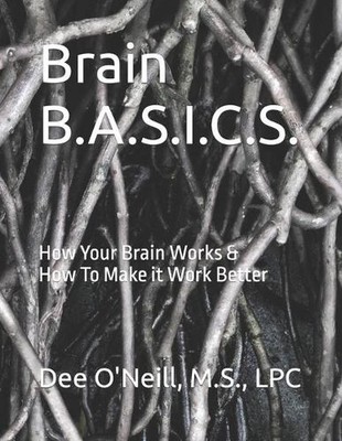 Brain BASICS Workbook: How Your Brain Works and How To Make it Work ...