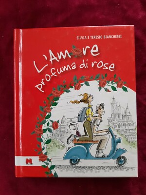 Buch Die Liebe duft nach Rosen Silvia und Teresio Bianchessi Monti M14