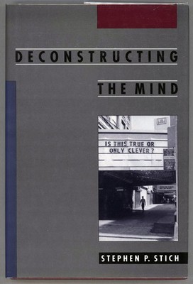 Stephen P Stich / Deconstructing the Mind 1st Edition 1996