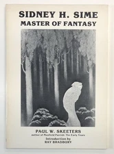 Paul W Skeeters, Ray Bradbury / Sidney H Sime Master of Fantasy 1st Edition 1978