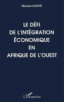 Diakite Moussa | Le DéFi De L'intéGration éConomique En Afrique De L'ouest