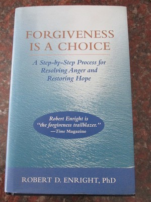 Forgiveness is a Choice: A Step-by-Step Process for Resolving Anger and Rest...