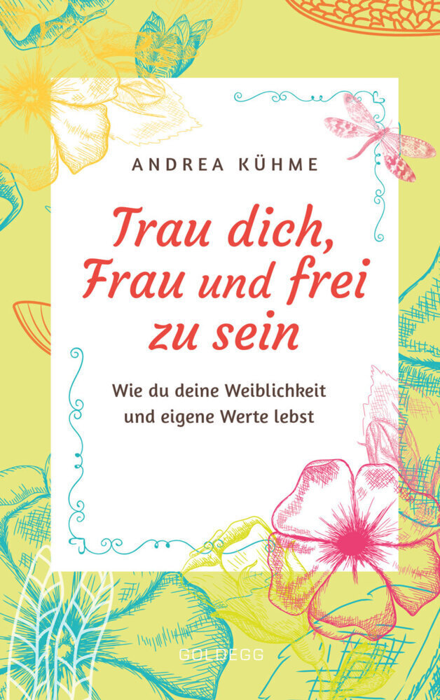 Thumbnail - Trau Dich, Frau Und Frei Zu Sein Andrea Kühme Taschenbuch 240 S.
