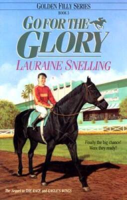 Go for the Glory (Golden Filly) - Paperback By Snelling, Lauraine - ACCEPTABLE