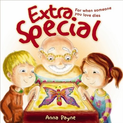 Extra Special: For When Someone You Love Dies by Anna Payne 1853455016
