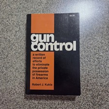 Gun Control Paperback By Robert J. Kukla Copyright 1973