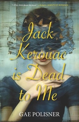 Jack Kerouac is Dead to Me by Gae Polisner Paperback Book