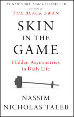 Skin in the Game: Hidden Asymmetries in Daily Life - Paperback - VERY GOOD