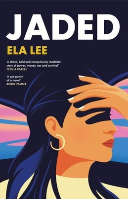 Jaded: One of 2024's hottest reads - Sunday Times, Lee, Ela, Very Good Book