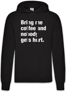 Bring Me Coffee And Nobody Gets Hurt Herren Hoodie Slogan Spruch Motto Fun Spaß